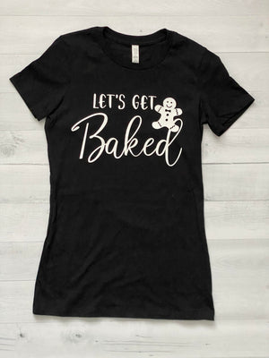 'Let's Get Baked' T-Shirt