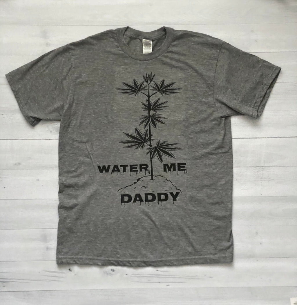 'Water Me Daddy' Unisex T-Shirt