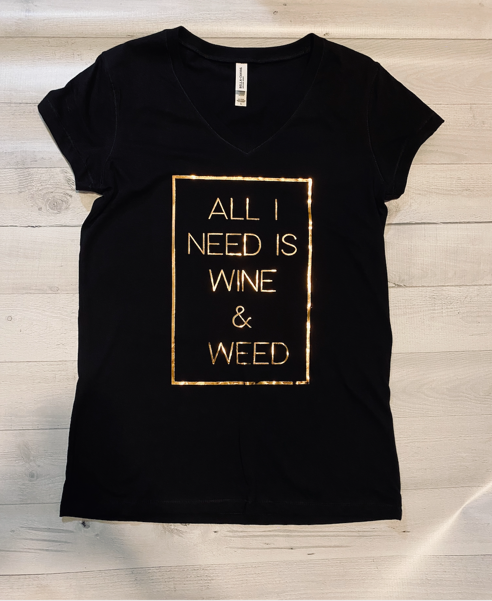 'All I Need Is Wine + Weed' V-Neck